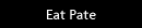 Eat Pate