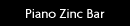 Piano Zinc Bar