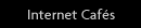 Internet Caf&eacute;s